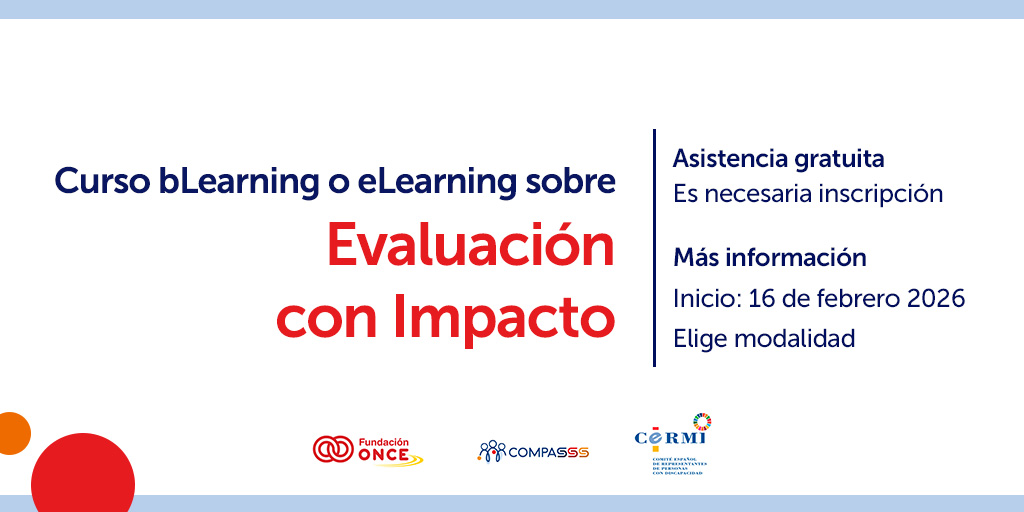 La imagen muestra un anuncio sobre un curso bLearning o eLearning titulado "Evaluación con Impacto". El curso es gratuito, pero requiere inscripción previa. Se menciona que comenzará el 16 de febrero de 2026 y se invita a elegir la modalidad. El diseño incluye logos de diversas organizaciones asociadas, como Fundación ONCE, CERMIS y COMPASS. También se destacan detalles como la inscripción necesaria y la asistencia gratuita.