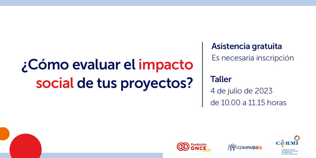 Taller: ¿Cómo evaluar el impacto social de tus proyectos? 4 de julio 2023 de 10:00 a 11:15