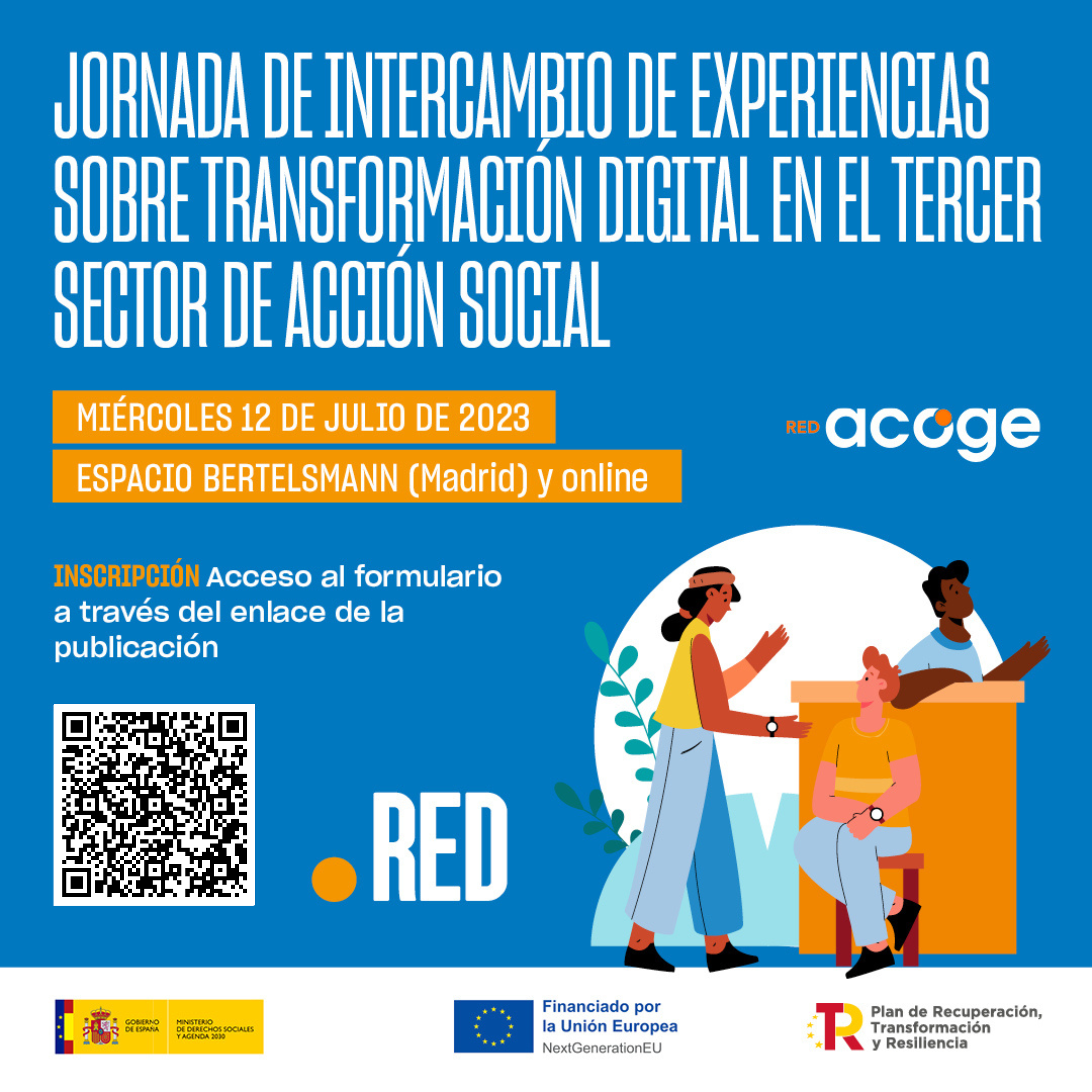 Diseño de jornada de intercambio de experiencias sobre transformación digital en el tercer sector de acción social organizada por la Red Acoge. Miércoles 12 de julio. Espacio Bertelsmann (Madrid) y online. Inscripción previa.   