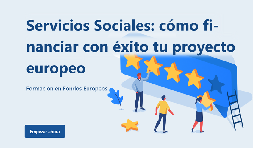 Formación en Fondos Europeos: Servicios Sociales: cómo financiar con éxito tu proyecto europeo. Inscripción. 